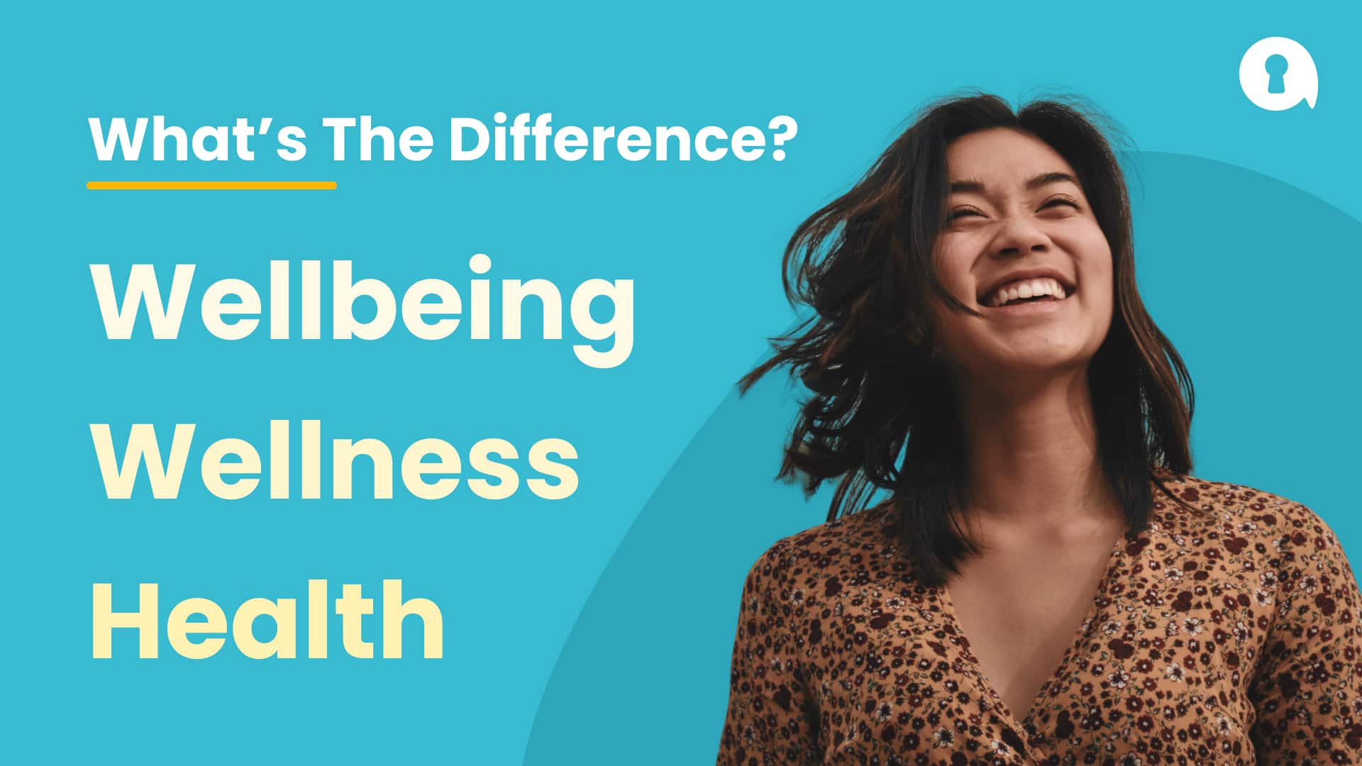 Wellness vs. Wellbeing: Understanding the Key Differences